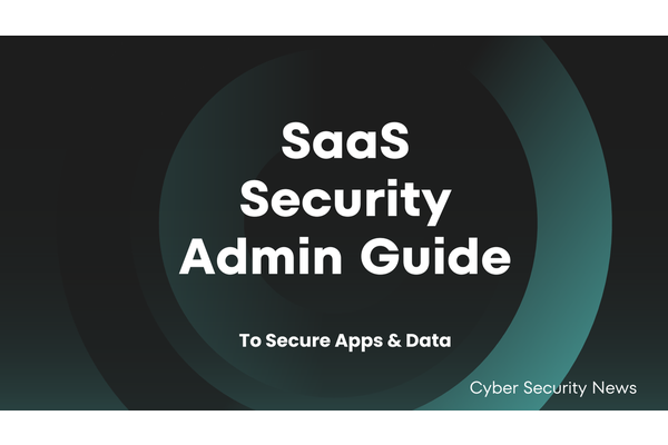 The Ultimate SaaS Security Admin Guide – 2025