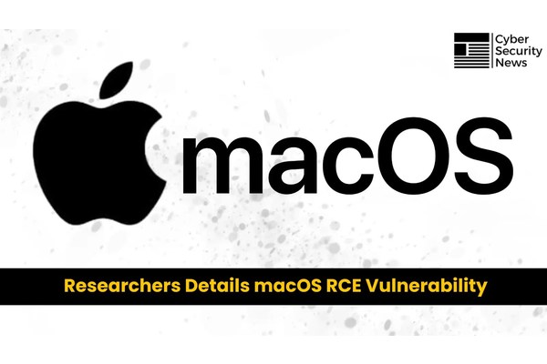 Researchers Details macOS Remote Code Execution Vulnerability