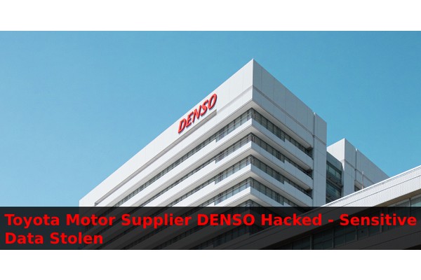 Toyota Motor Supplier DENSO Hacked – Sensitive Data Stolen