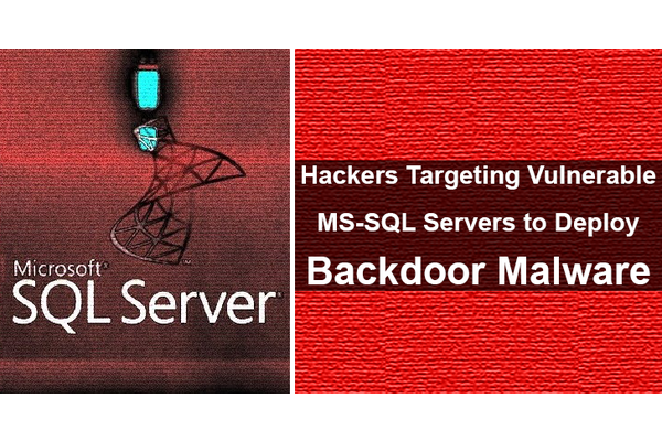 Hackers Targeting Vulnerable MS-SQL Servers to Deploy Backdoor Malware