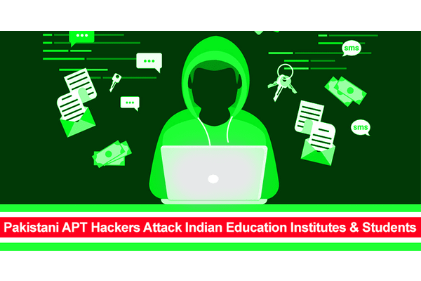 Pakistani APT Hackers Attack Indian Education Institutes & Students With New Malware