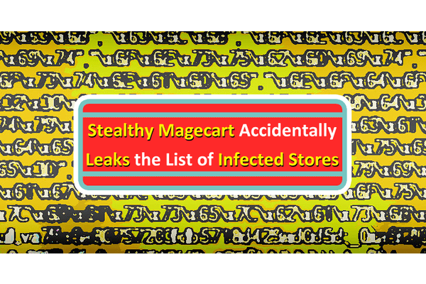 Stealthy Magecart Attack Accidentally Leaks the List of Infected Stores