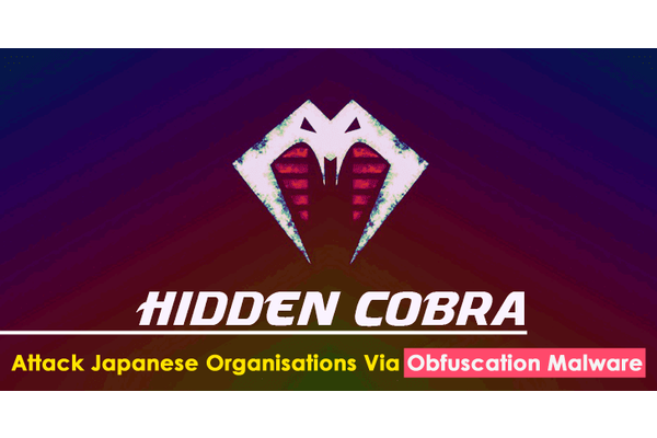 Hidden Cobra APT Hackers Attack Japanese Organisations Via Obfuscation Malware & Remote SMB Tool