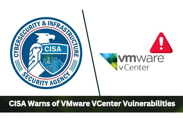 CISA Warns of VMware VCenter Vulnerabilities Actively Exploited in Attacks