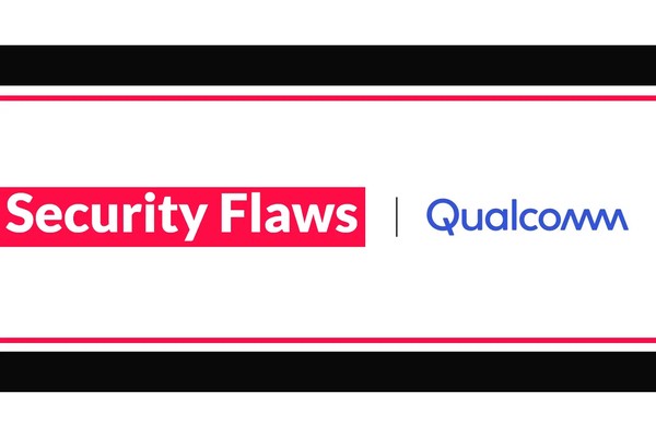 Qualcomm Security Flaws Let Attackers Takeover The Devices