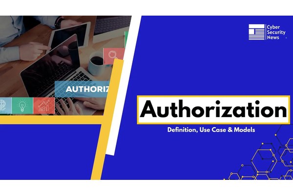 What is Authorization? Definition, Use Case & Models