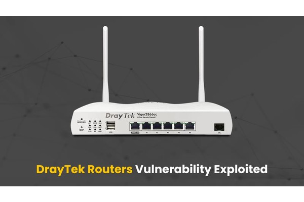 DrayTek Routers Vulnerability Exploited in the Wild – Possibly Links to Reboot Loop