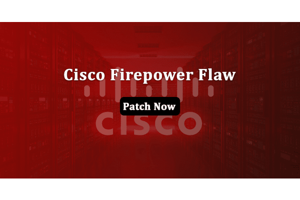Cisco Firepower Device Manager Software Flaw Let Attackers Execute Remote Code
