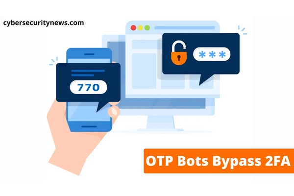 Hackers Using OTP Bots To Bypass Two-Factor Authentication
