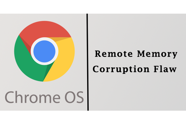 ChromeOS Remote Memory Corruption Flaw Let Attackers Perform DoS Attack