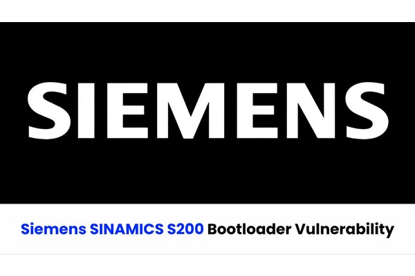 Siemens SINAMICS S200 Bootloader Vulnerability Let Attackers Compromise the Device