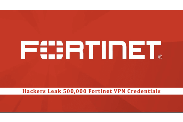 Hackers Leak 500,000 Fortinet VPN Credentials that Scraped From Exploitable Devices