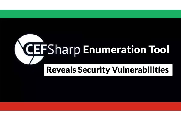CefSharp Enumeration Tool Reveals Security Vulnerabilities in .NET Desktop Apps