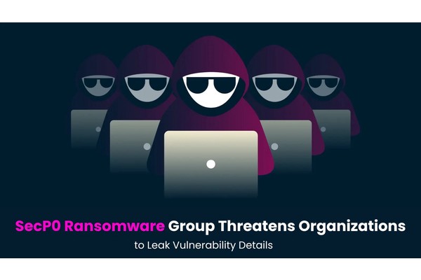 SecP0 Ransomware Group Threatens Organizations to Leak Vulnerability Details