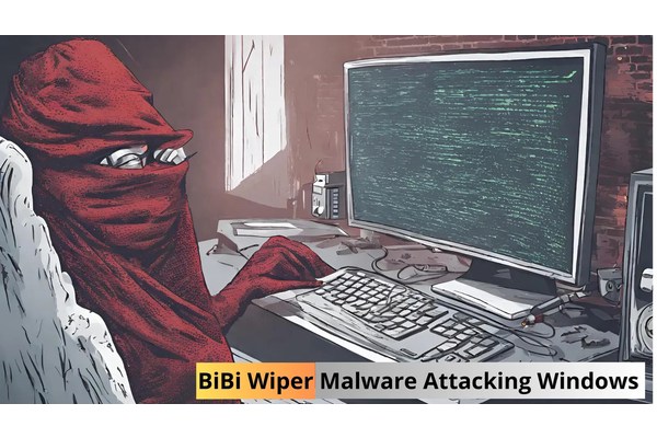 BiBi Wiper Attacking Windows Machine to Cause Data Destruction