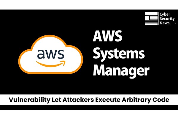 AWS Systems Manager Plugin Vulnerability Let Attackers Execute Arbitrary Code