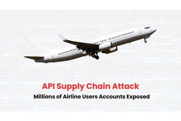 API Supply Chain Attack Exposes Millions of Airline Users Accounts to Hackers