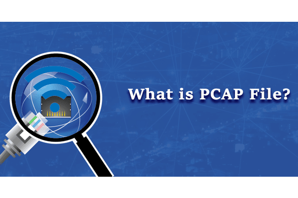What is PCAP File, Why do we Need to Use & How it Works?