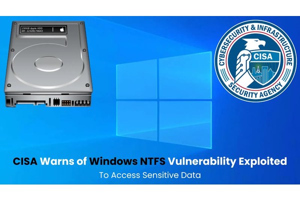 CISA Warns of Windows NTFS Vulnerability Actively Exploited to Access Sensitive Data