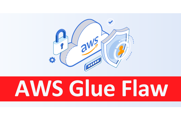 AWS Glue Flaw Let Attackers Access AWS Customer Accounts