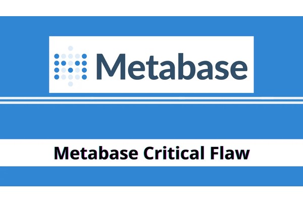 Metabase Critical Flaw Permit Attackers to Act as Servers – Critical Update