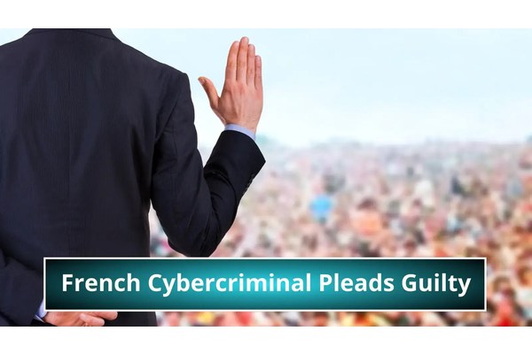 French Cybercriminal Pleads Guilty for Hacking Corporate Data