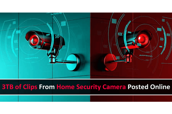 3TB of Clips From Home Security Camera Posted Online