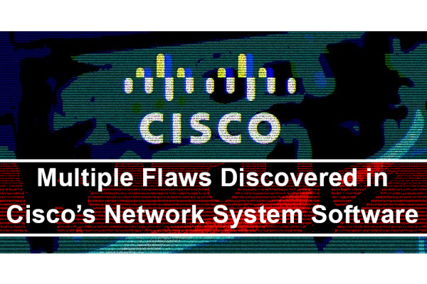 Multiple Flaws With Cisco Network System Software Let Hackers to Take Control of Affected Systems