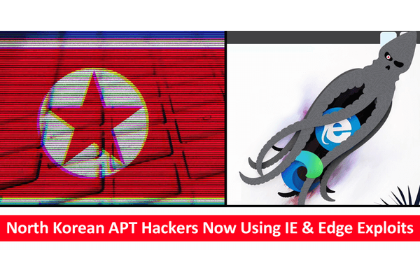 North Korean APT Hackers Attack Victims Using MS IE & Edge Browser Exploits