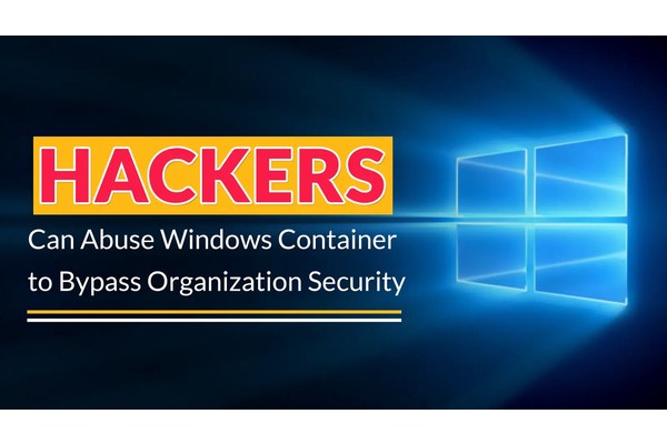 Hackers Abuse Windows Container Isolation Framework to Bypass Security Defences