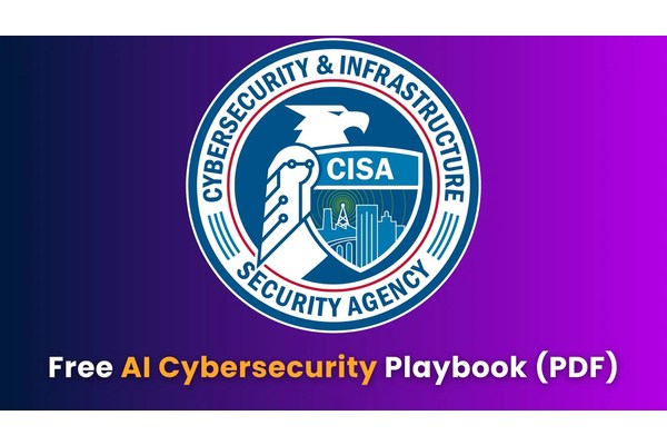 CISA Released a Free AI Cybersecurity Collaboration Playbook (PDF)