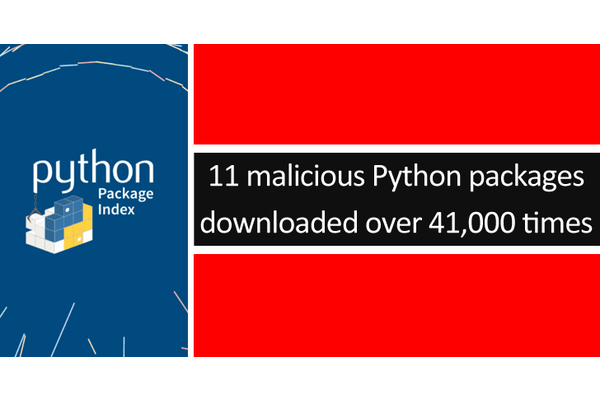 11 Malicious Python Packages Downloaded Over 41,000 Times Caught Stealing Tokens & Passwords