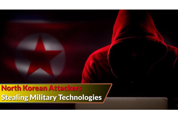 Authorities Warns Of North Korean Attackers Stealing Military Technologies
