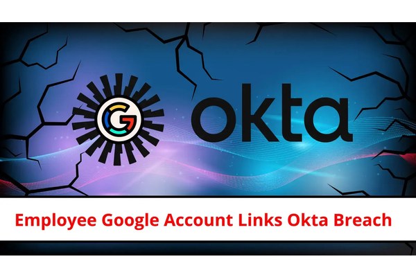 Okta Employee’s Use of Personal Google Account Leads to Security Breach