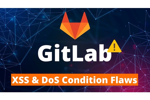 GitLab Patches Critical HTML Injection Flaw Leading To XSS Attacks