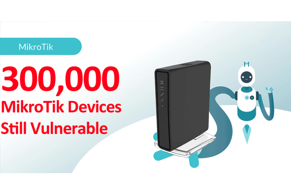 300,000 MikroTik Devices Still Vulnerable To Botnets For Remote Hacking