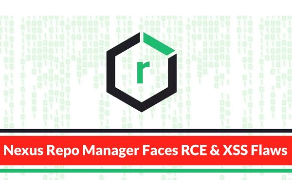 Sonatype Nexus Repository Manager Hit By RCE & XSS Vulnerability