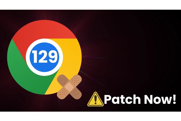 Chrome 129 Released With Fix for 9 Security Flaws