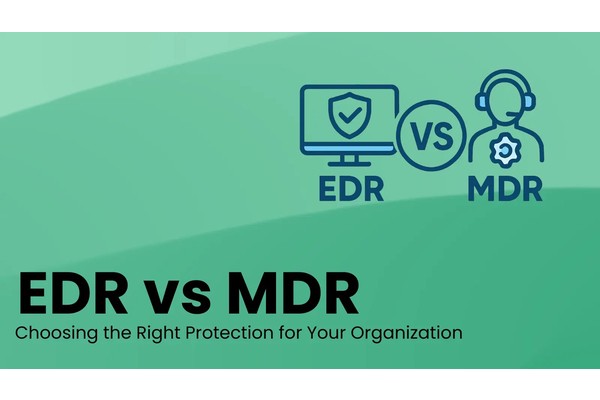 EDR vs MDR – What is the Difference and Which Solution Right for Your Organization?