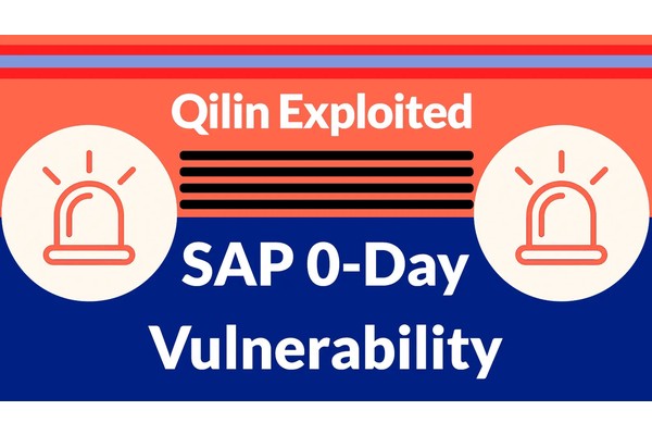 Qilin Exploited SAP 0-Day Vulnerability Weeks Before its Public Disclosure