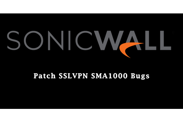 SonicWall Strongly Urges Organizations to Patch SSLVPN SMA1000 Bugs