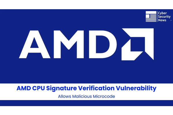 AMD CPU Signature Verification Vulnerability Let Attackers Load Malicious Microcode