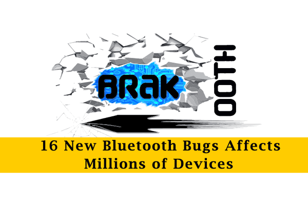BRAKTOOTH – 16 New Bluetooth Bugs Let Hackers Execute Arbitrary Code & DDoS on Millions of Devices