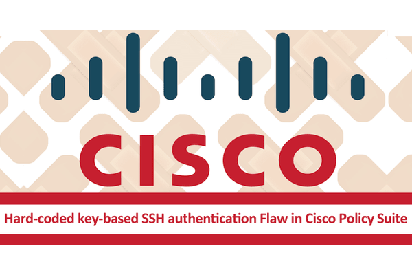 Hard-coded Key-based SSH Authentication Flaw in Cisco Policy Suite Lets Hackers Gain Root Access