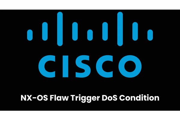 Cisco NX-OS Software Vulnerability Let Attackers Trigger DoS Condition
