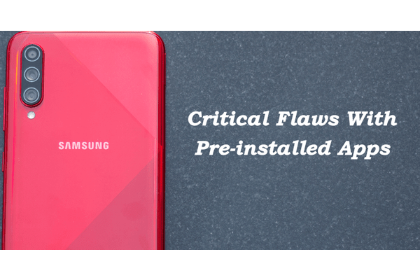 Critical Flaws With Pre-installed Apps on Samsung Devices let Attackers Edit the victim’s Contacts, Calls, SMS/MMS