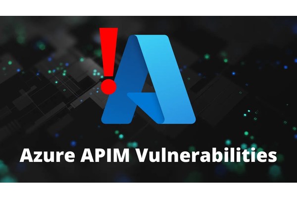 Azure API Management Flaws Let Attackers Take Full Control APIM Service