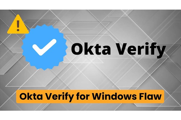 Okta Verify Agent Windows Flaw Let Attackers Steal User Passwords