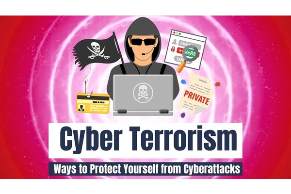 What is Cyber Terrorism and Ways to Protect Yourself from Cyberattacks?