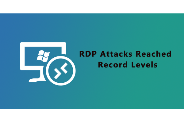 RDP Attacks Reached Record Levels as More Employees Continue to Work from Home